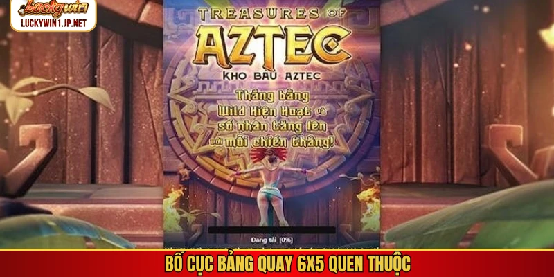 Bố cục bảng quay 6x5 quen thuộc