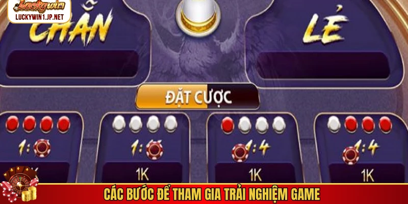 Các bước để tham gia trải nghiệm game