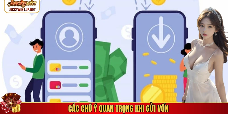 Các chú ý quan trọng khi gửi vốn