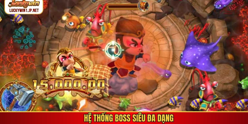 Hệ thống boss siêu đa dạng