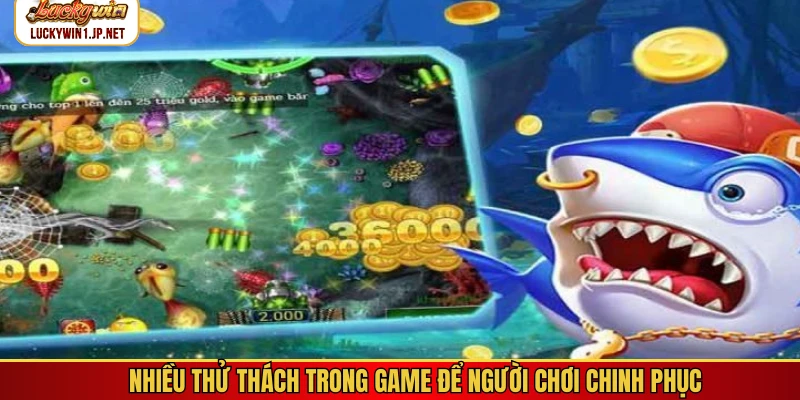 Nhiều thử thách trong game để người chơi chinh phục